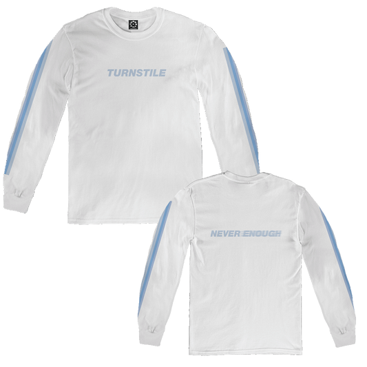 TURNSTILE "NEVER ENOUGH" WHITE LONG SLEEVE